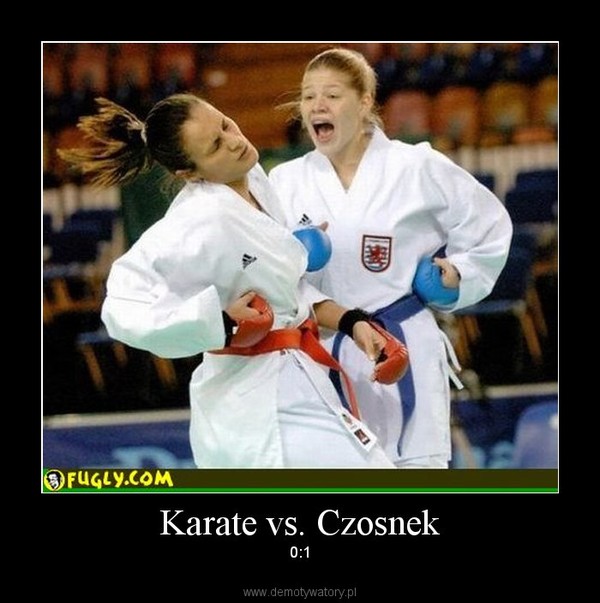 Karate vs. Czosnek – 0:1 