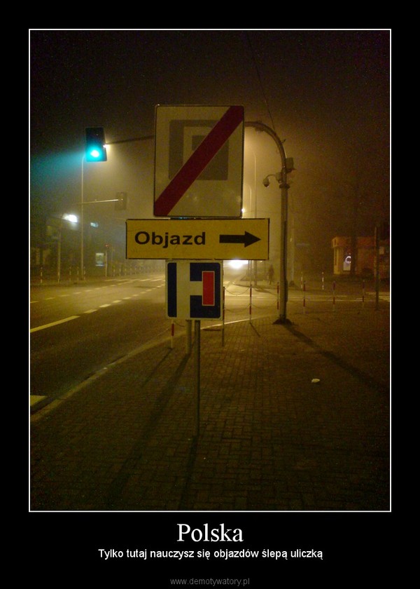 Polska – Tylko tutaj nauczysz się objazdów ślepą uliczką 