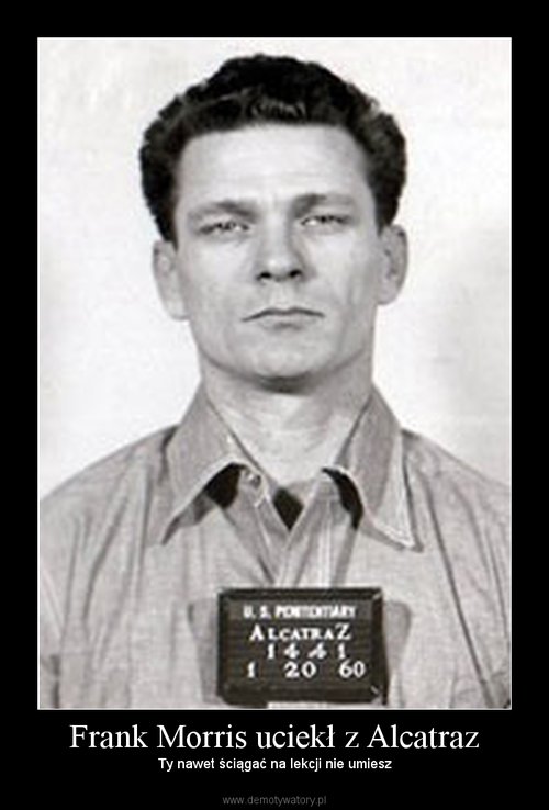 Frank Morris uciekł z Alcatraz