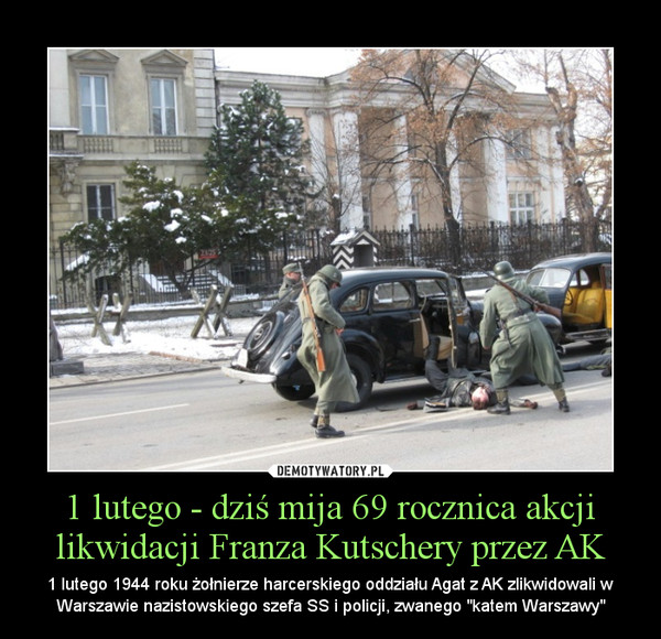 1 lutego - dziś mija 69 rocznica akcji likwidacji Franza Kutschery przez AK