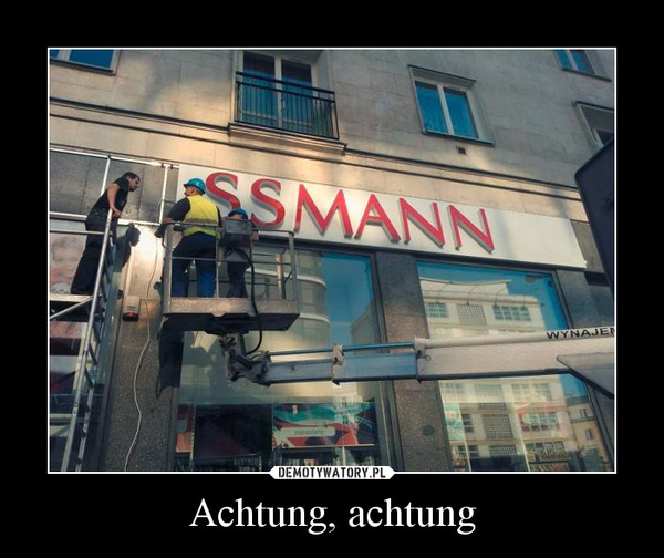 Achtung, achtung –  