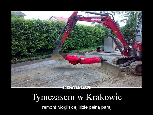 Tymczasem w Krakowie – remont Mogilskiej idzie pełną parą 