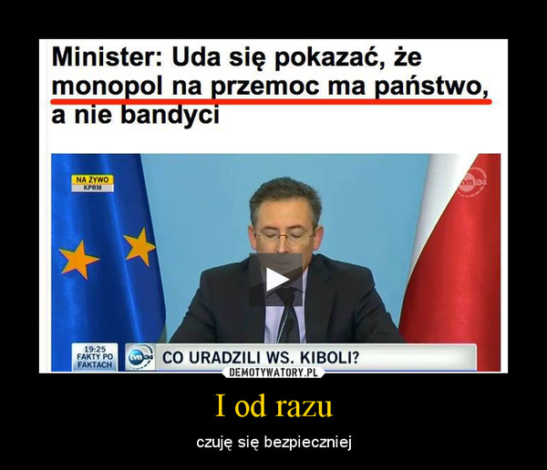 I od razu – czuję się bezpieczniej 
