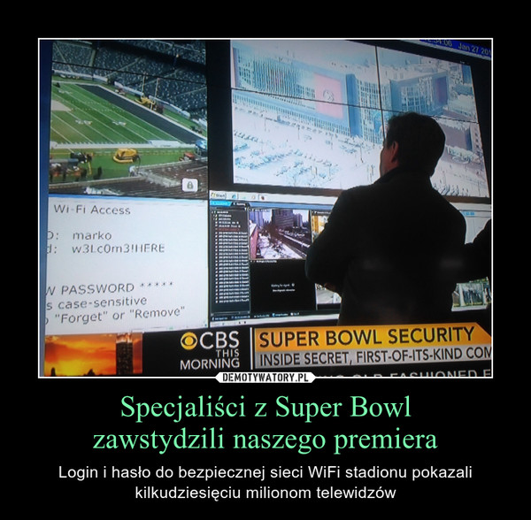 Specjaliści z Super Bowlzawstydzili naszego premiera – Login i hasło do bezpiecznej sieci WiFi stadionu pokazali kilkudziesięciu milionom telewidzów 