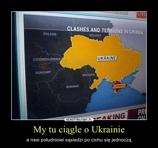 My tu ciągle o Ukrainie