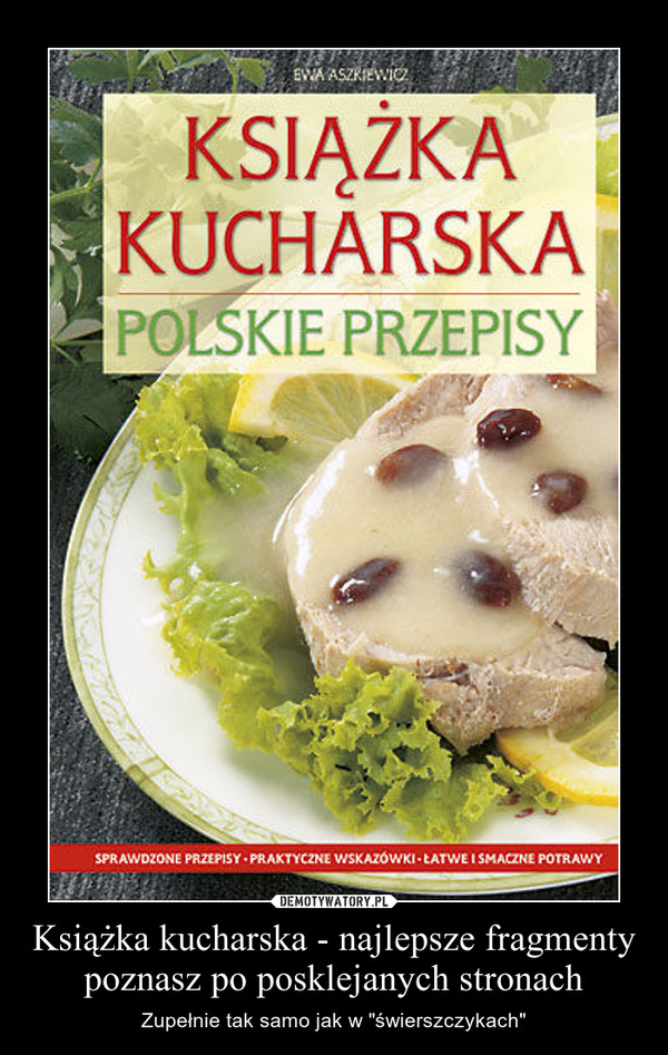 Książka kucharska - najlepsze fragmenty poznasz po posklejanych stronach – Zupełnie tak samo jak w "świerszczykach" 