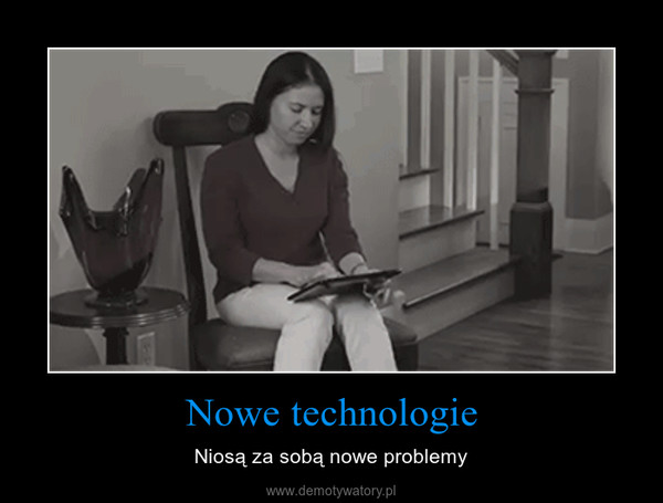 Nowe technologie – Niosą za sobą nowe problemy 