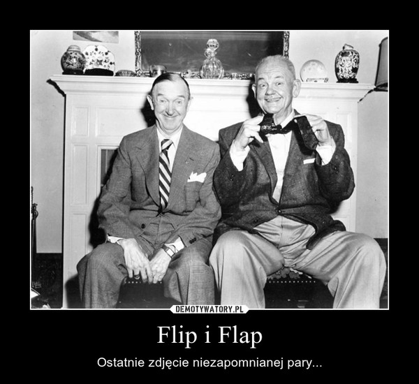 Flip i Flap – Ostatnie zdjęcie niezapomnianej pary... 