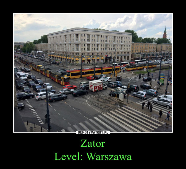 Zator
Level: Warszawa