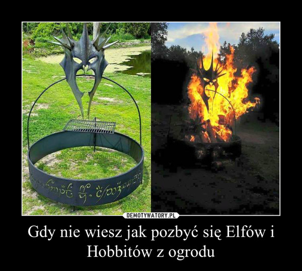 Gdy nie wiesz jak pozbyć się Elfów i Hobbitów z ogrodu –  