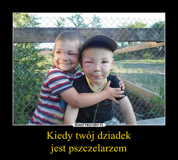 Kiedy twój dziadekjest pszczelarzem –  