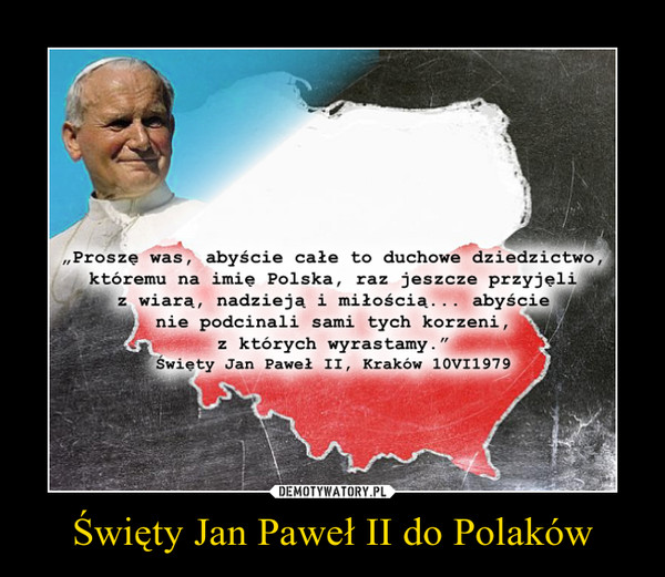 Święty Jan Paweł II do Polaków