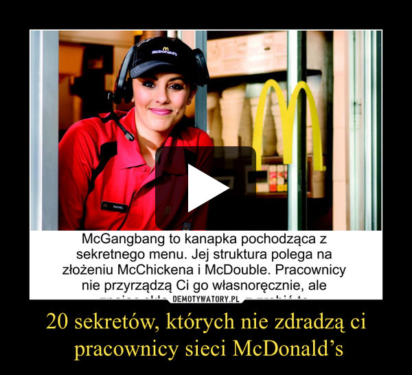 20 sekretów, których nie zdradzą ci pracownicy sieci McDonald’s –  