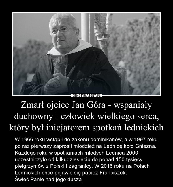 Zmarł ojciec Jan Góra - wspaniały duchowny i człowiek wielkiego serca, który był inicjatorem spotkań lednickich