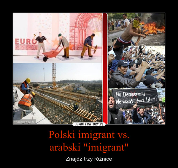 Polski imigrant vs.arabski "imigrant" – Znajdź trzy różnice 