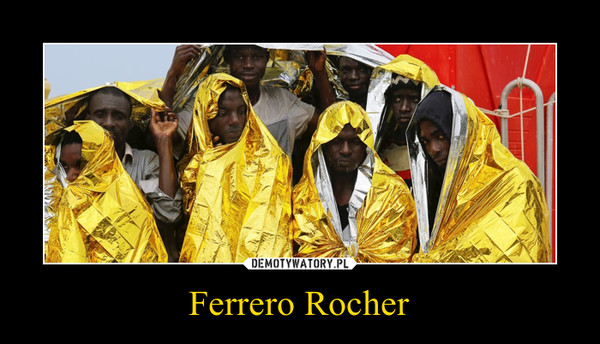 Ferrero Rocher –  