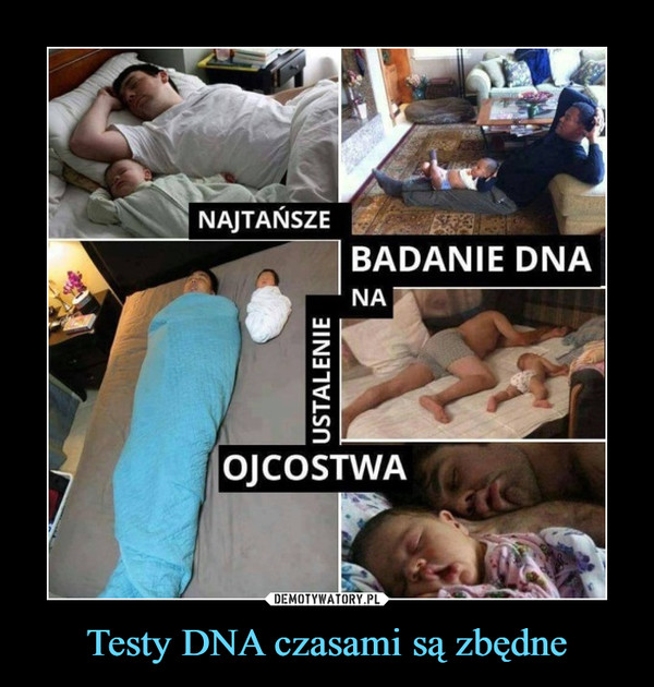 Testy DNA czasami są zbędne –  Najtańsze badanie dna na ustalenie ojcostwa