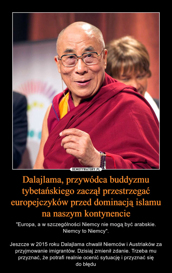 Dalajlama, przywódca buddyzmu tybetańskiego zaczął przestrzegać europejczyków przed dominacją islamu na naszym kontynencie