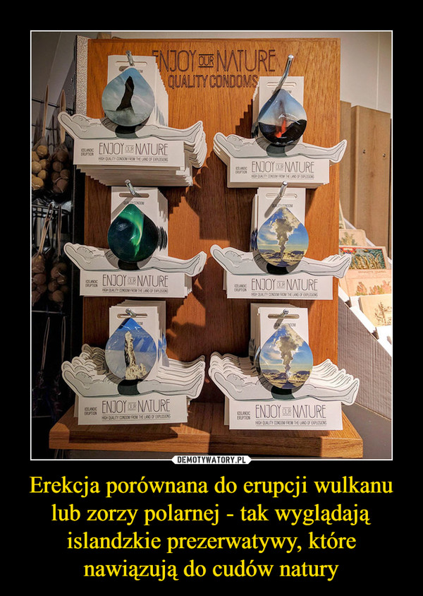 Erekcja porównana do erupcji wulkanu lub zorzy polarnej - tak wyglądają islandzkie prezerwatywy, które nawiązują do cudów natury –  