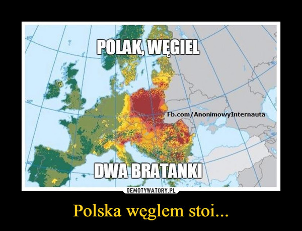 Polska węglem stoi...