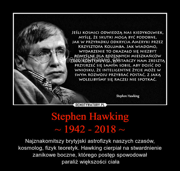 Stephen Hawking
~ 1942 - 2018 ~