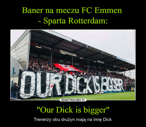 "Our Dick is bigger" – Trenerzy obu drużyn mają na imię Dick 