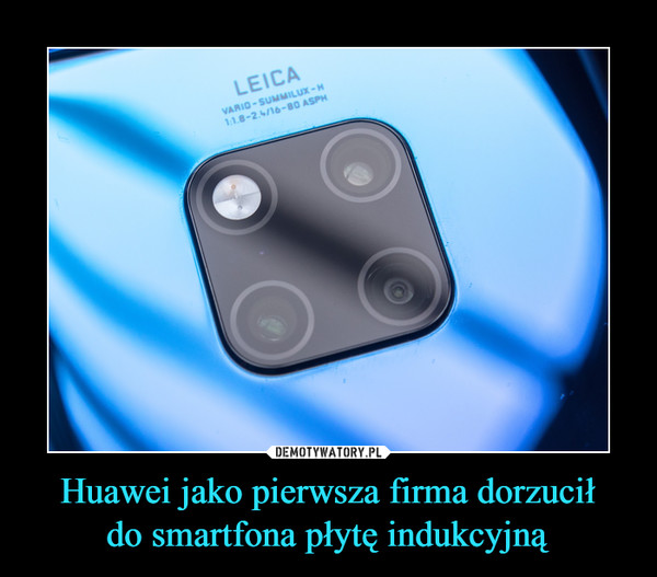 Huawei jako pierwsza firma dorzuciłdo smartfona płytę indukcyjną –  