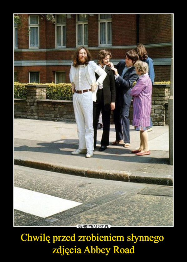 Chwilę przed zrobieniem słynnego zdjęcia Abbey Road –  