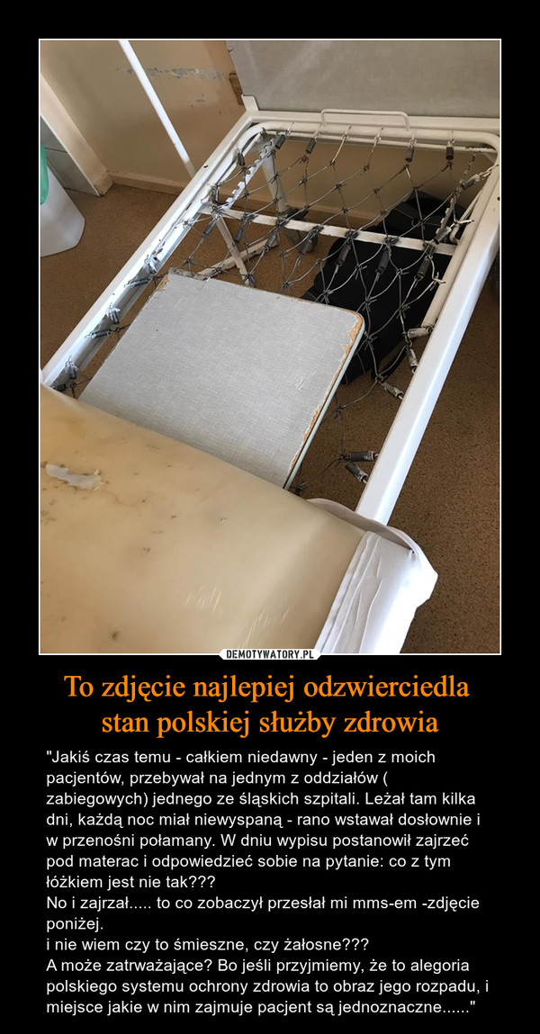 To zdjęcie najlepiej odzwierciedla 
stan polskiej służby zdrowia