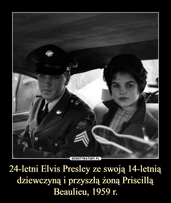 24-letni Elvis Presley ze swoją 14-letnią dziewczyną i przyszłą żoną Priscillą Beaulieu, 1959 r. –  