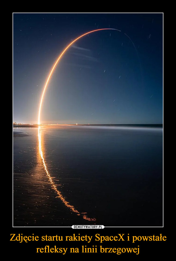 Zdjęcie startu rakiety SpaceX i powstałe refleksy na linii brzegowej –  