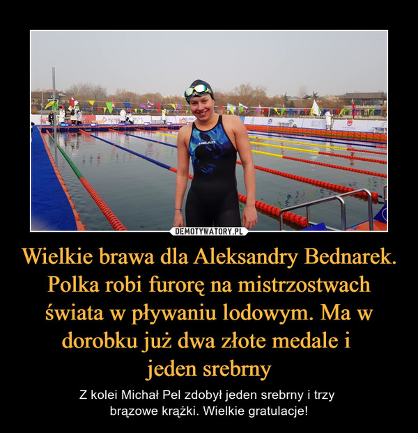 Wielkie brawa dla Aleksandry Bednarek. Polka robi furorę na mistrzostwach świata w pływaniu lodowym. Ma w dorobku już dwa złote medale i jeden srebrny – Z kolei Michał Pel zdobył jeden srebrny i trzy brązowe krążki. Wielkie gratulacje! 