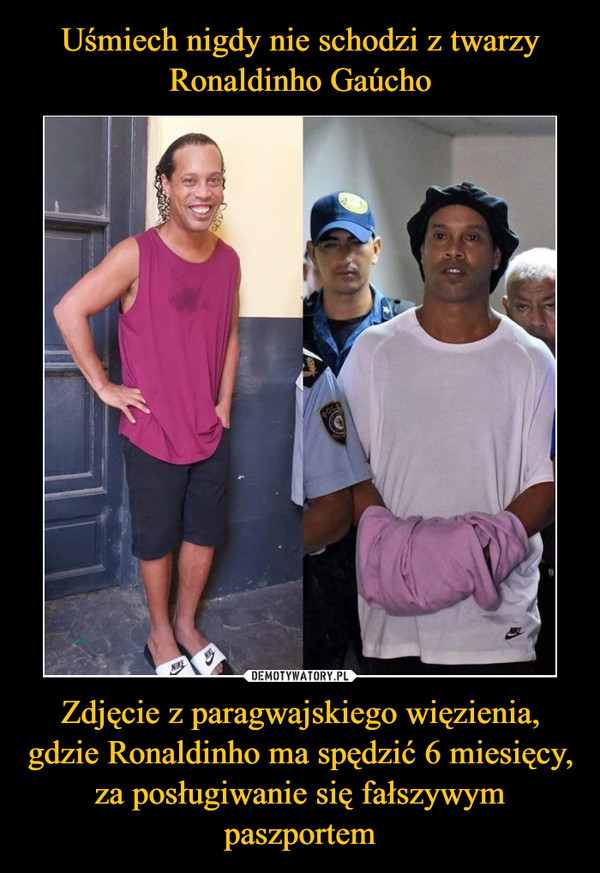 Uśmiech nigdy nie schodzi z twarzy Ronaldinho Gaúcho Zdjęcie z paragwajskiego więzienia, gdzie Ronaldinho ma spędzić 6 miesięcy, za posługiwanie się fałszywym paszportem