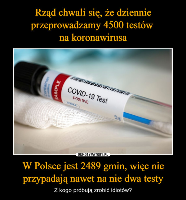 W Polsce jest 2489 gmin, więc nie przypadają nawet na nie dwa testy – Z kogo próbują zrobić idiotów? 