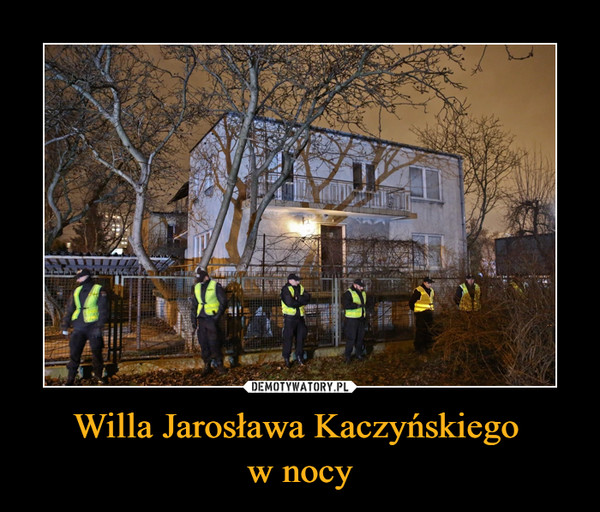 Willa Jarosława Kaczyńskiego w nocy –  