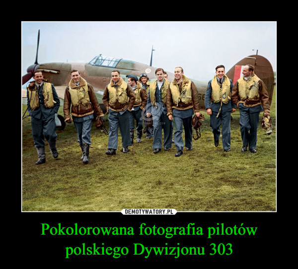 Pokolorowana fotografia pilotów polskiego Dywizjonu 303 –  