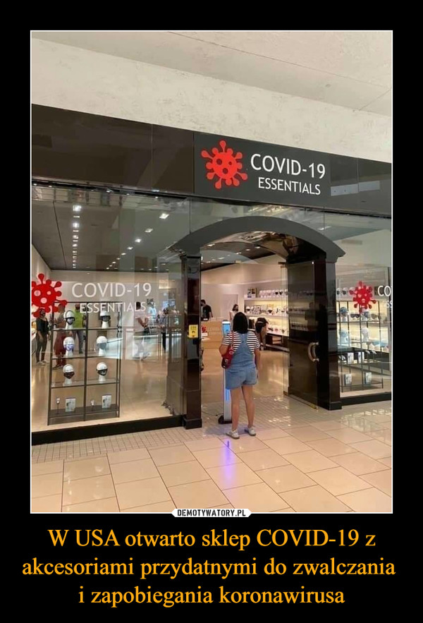 W USA otwarto sklep COVID-19 z akcesoriami przydatnymi do zwalczania 
i zapobiegania koronawirusa