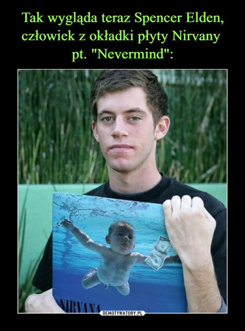 Tak wygląda teraz Spencer Elden, człowiek z okładki płyty Nirvany 
pt. "Nevermind":