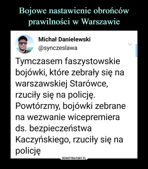 Bojowe nastawienie obrońców prawilności w Warszawie