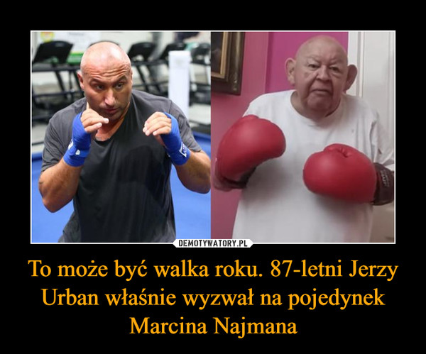 To może być walka roku. 87-letni Jerzy Urban właśnie wyzwał na pojedynek Marcina Najmana –  