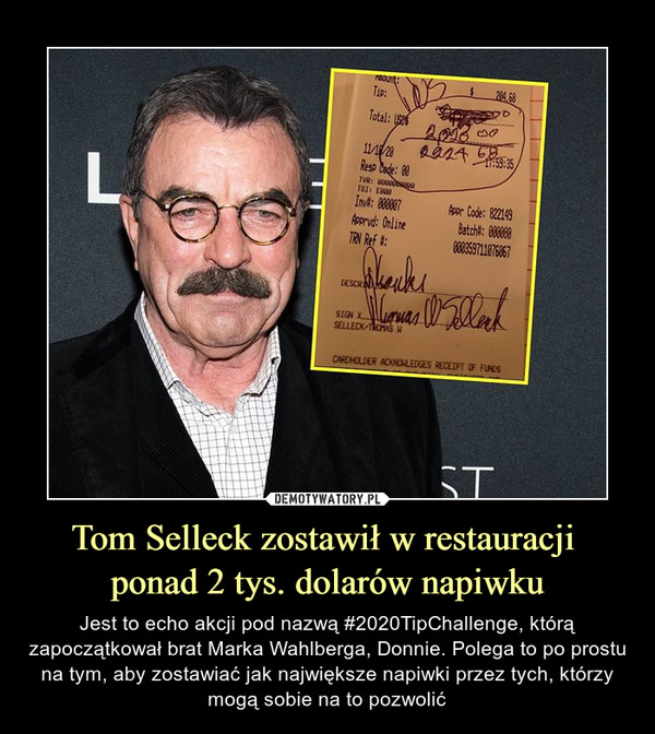 Tom Selleck zostawił w restauracji 
ponad 2 tys. dolarów napiwku
