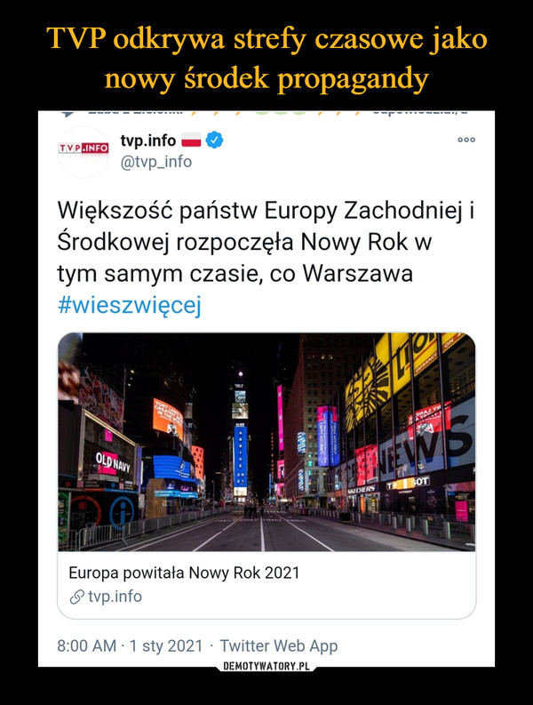  –  tvp.info@tvp_infoTVP.INFO000Większość państw Europy Zachodniej iŚrodkowej rozpoczęła Nowy Rok wtym samym czasie, co Warszawa#wieszwięcejONANCEENTRTORYCRENUINTHE3NAJ YATWYAOLD NAVYEWSSOTSKECHERSEuropa powitała Nowy Rok 2021P tvp.info8:00 AM · 1 sty 2021 · Twitter Web App