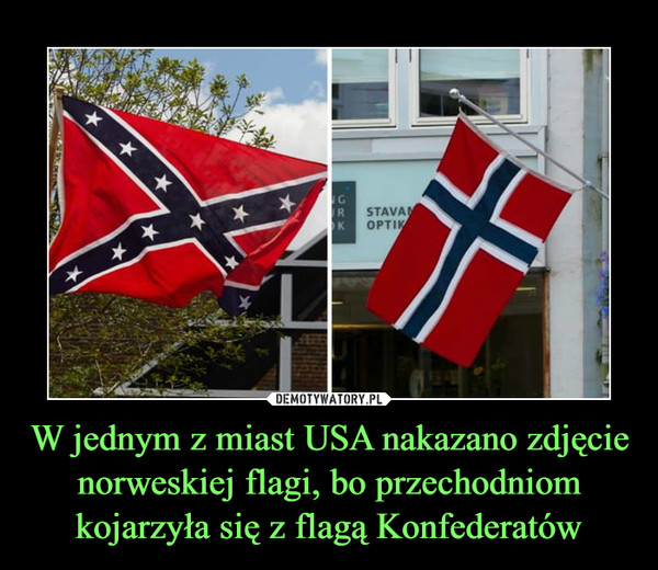 W jednym z miast USA nakazano zdjęcie norweskiej flagi, bo przechodniom kojarzyła się z flagą Konfederatów –  