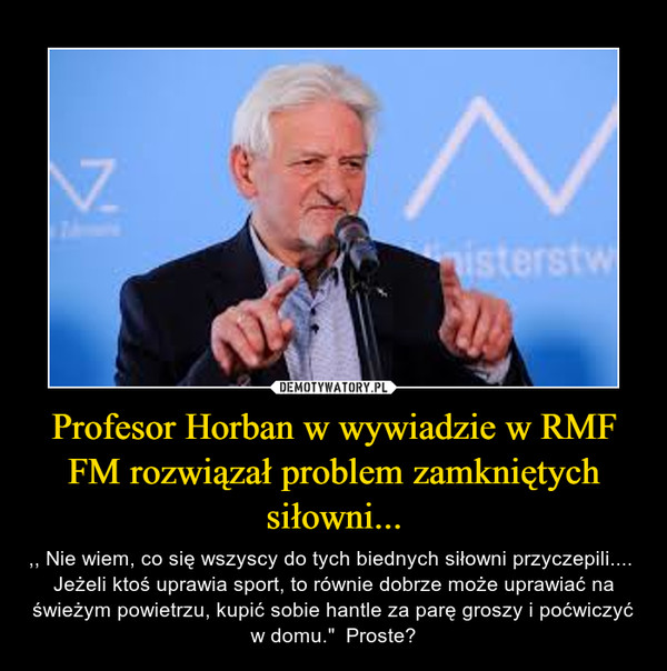 Profesor Horban w wywiadzie w RMF FM rozwiązał problem zamkniętych siłowni...