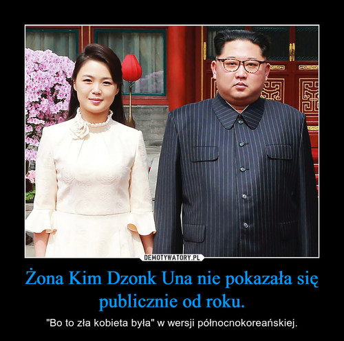 Żona Kim Dzonk Una nie pokazała się publicznie od roku.