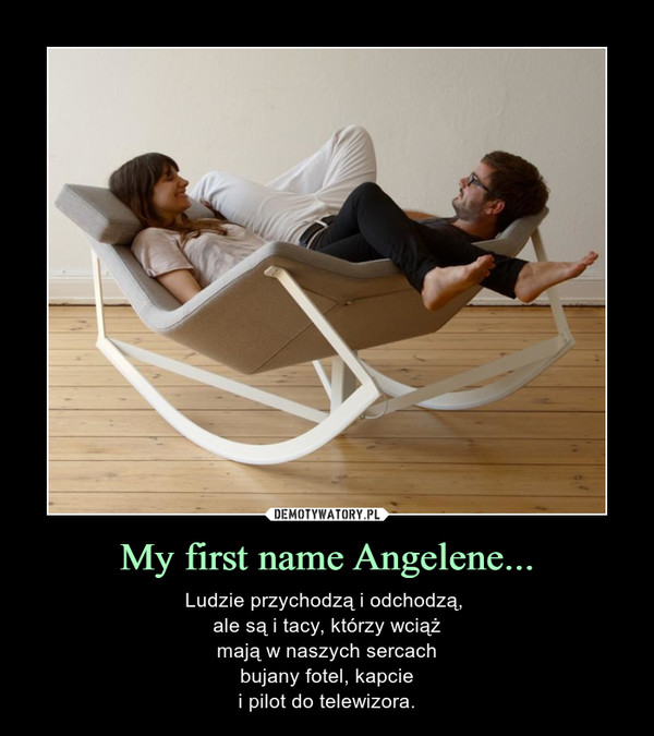 My first name Angelene...