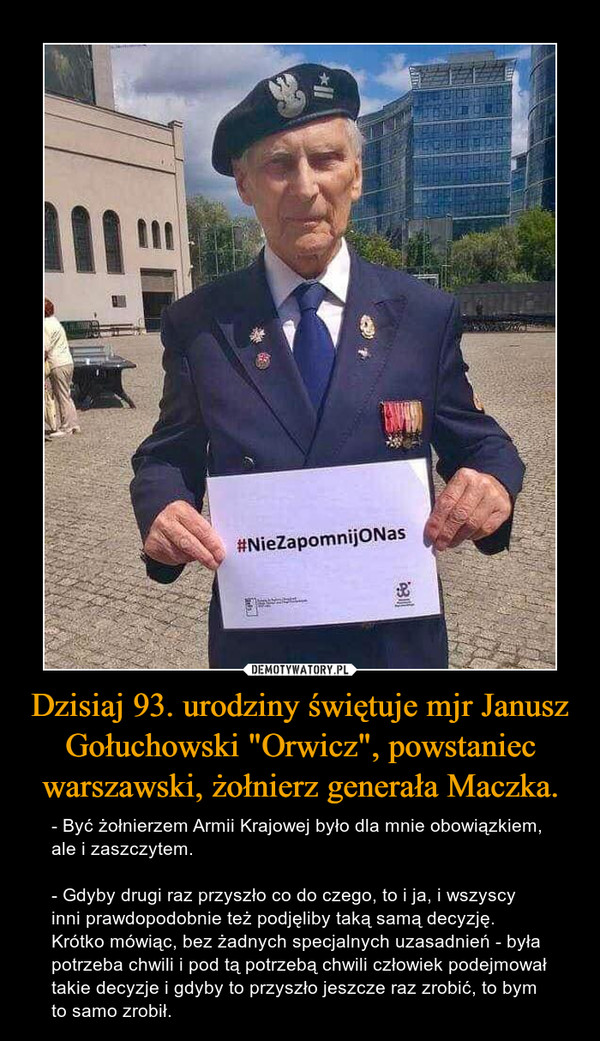 Dzisiaj 93. urodziny świętuje mjr Janusz Gołuchowski "Orwicz", powstaniec warszawski, żołnierz generała Maczka.