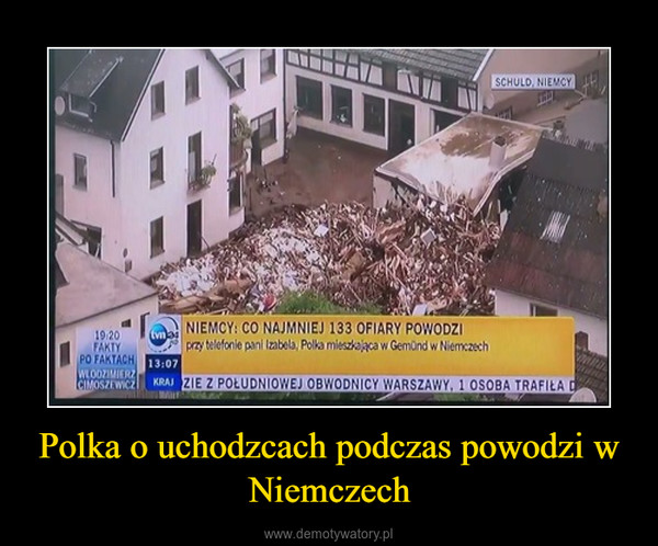 Polka o uchodzcach podczas powodzi w Niemczech –  
