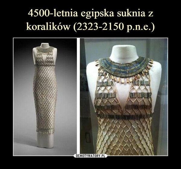 4500-letnia egipska suknia z koralików (2323-2150 p.n.e.)