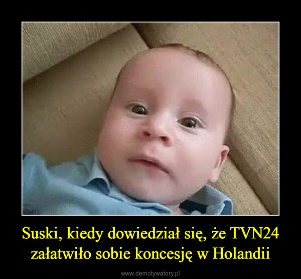 Suski, kiedy dowiedział się, że TVN24 załatwiło sobie koncesję w Holandii –  